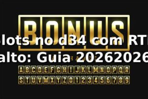 Slots no d34 com RTP alto: Guia 2026/2026 🎰